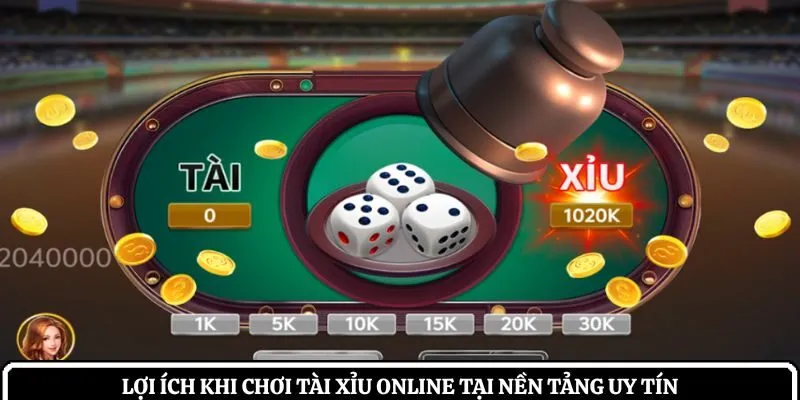 Lợi ích khi chơi tài xỉu online tại nền tảng uy tín