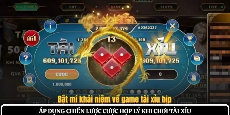 Áp dụng chiến lược cược hợp lý khi chơi tài xỉu